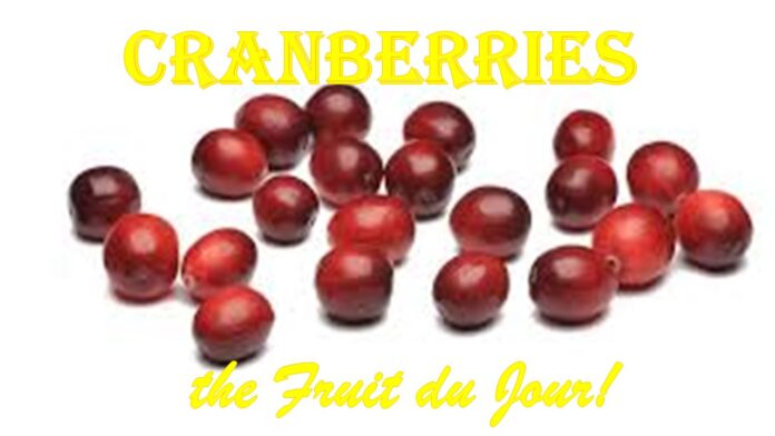 Cranberries - the Fruit du Jour!